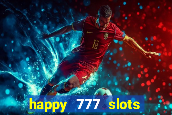 happy 777 slots paga mesmo